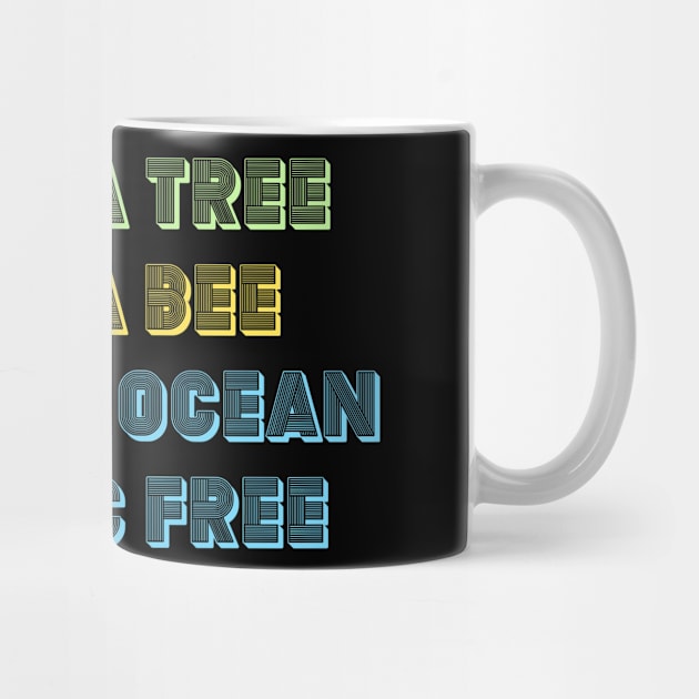 #3 plant a tree save a bee keep the ocean plastic free (retro, vintage, quote, vsco) by acatalepsys 